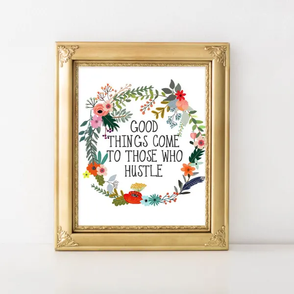 Good Things Come To Those Who Hustle Quote Art