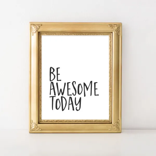 Be Awesome Today Quote Motivational Art Print