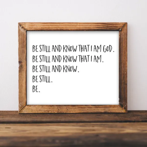 Be Still And Know That I Am God Art Print