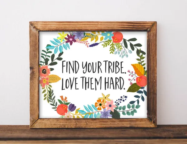 Tribe Quote Art Print, Find Your Love Them Hard
