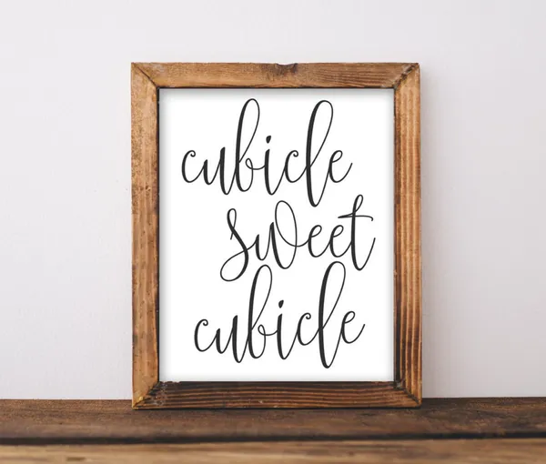 Work Art Cubicle Sweet Office Decor Poster