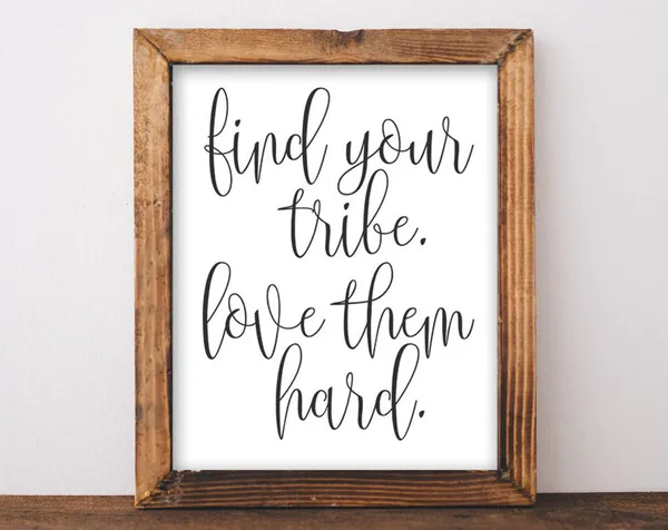 Find Your Tribe Love Them Hard Quote Art Print