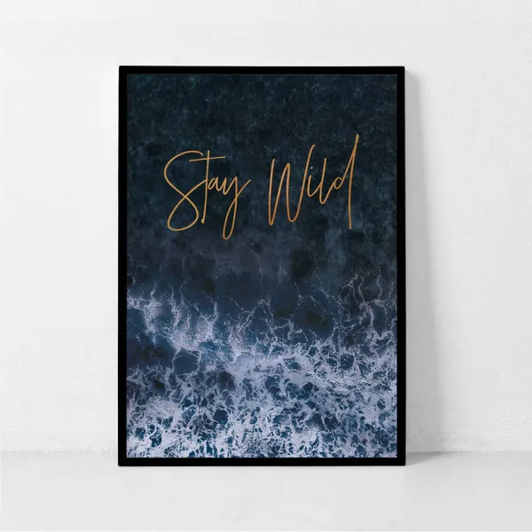 Stay Wild Ocean Quote Art Print, Coastal Style