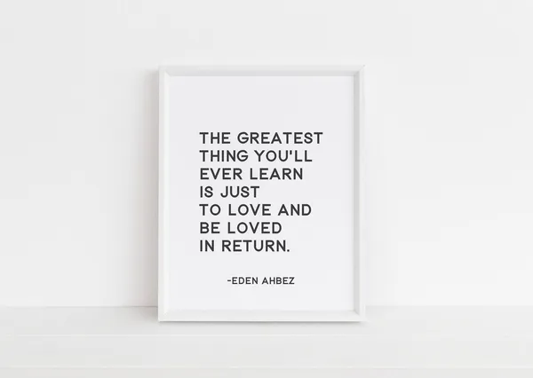 The Greatest Thing You'll Ever Learn Quote Art Print