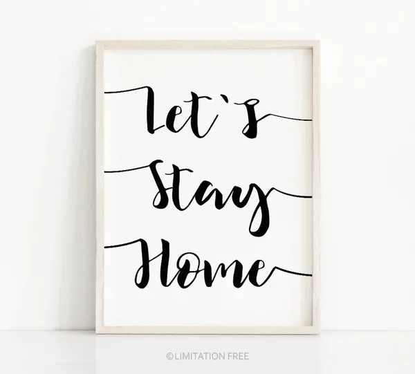 Let's Stay Home Quote Typography Wall Art Print