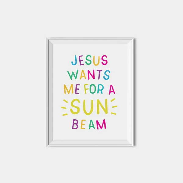 Jesus Wants Me for a Sunbeam Christian Kids Art Print