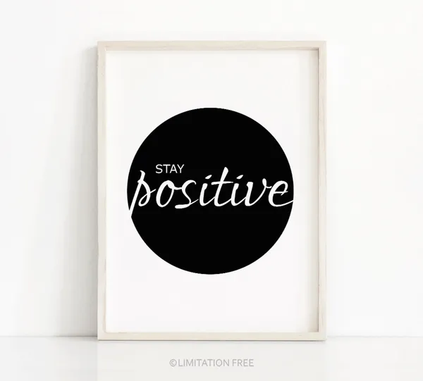 Stay Positive Quote, Motivational Typography Print
