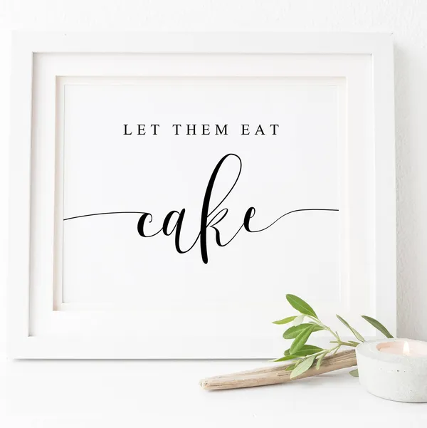Let Them Eat Cake Wedding Sign, Cake Table Print