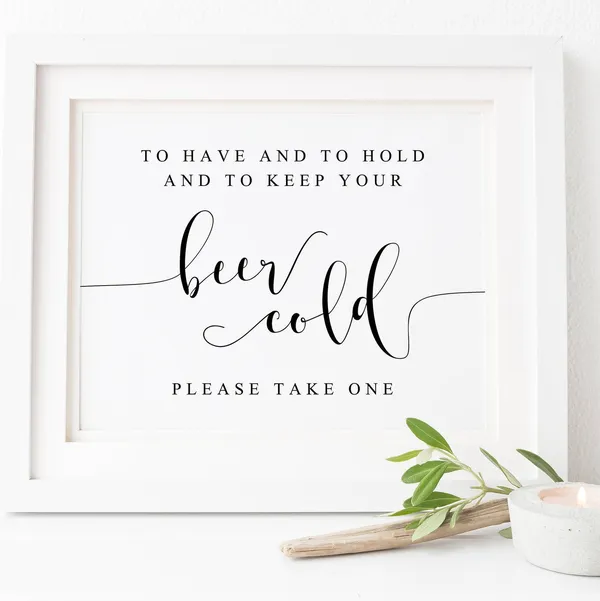 To Have And To Hold Beer Cold Wedding Sign, Art Print