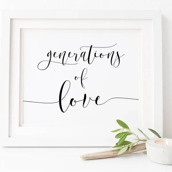 Generations Of Love Wedding Sign, Wedding Print
