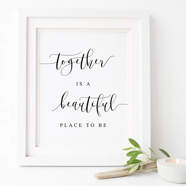 Together Is A Beautiful Place To Be Quote Print