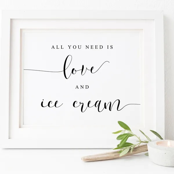 All You Need Is Love And Ice Cream Sign Art Print