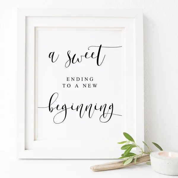 A Sweet Ending To A New Beginning Wedding Sign