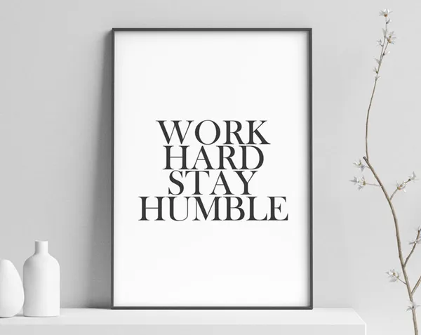 Work Hard Stay Humble Motivational Quote Art Print