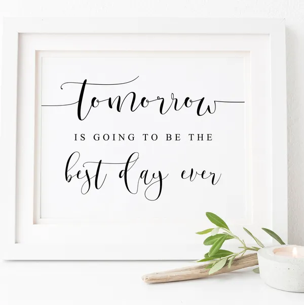 Tomorrow Is Going To Be Best Day Ever Wedding Sign