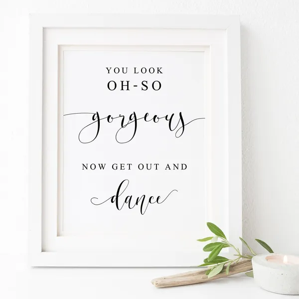 You Look Oh So Gorgeous Dance Wedding Bathroom Sign