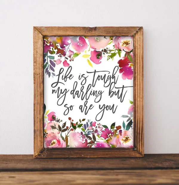 Life Is Tough My Darling But So Are You Art Print