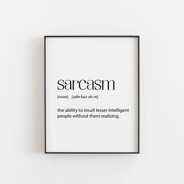 Sarcasm Definition Office Decor Art Print