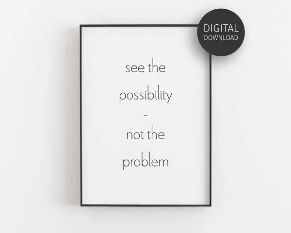 See The Possibility Not The Problem Poster Print