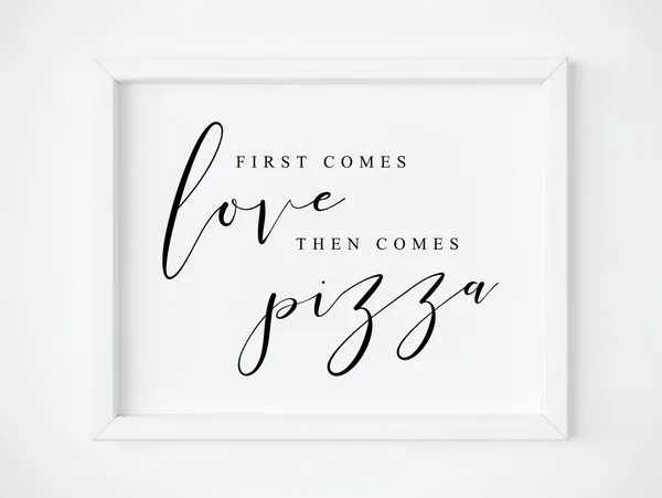 First Comes Love Then Comes Pizza Party Sign