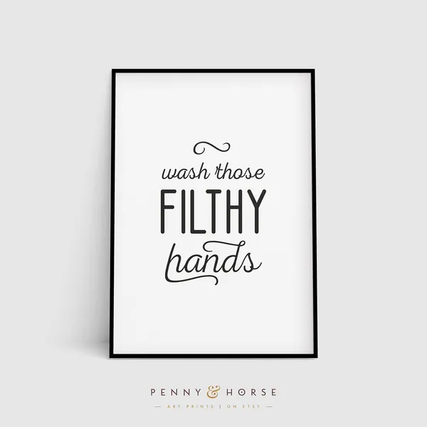 Wash Your Hands Funny Bathroom Poster, Filthy Hands