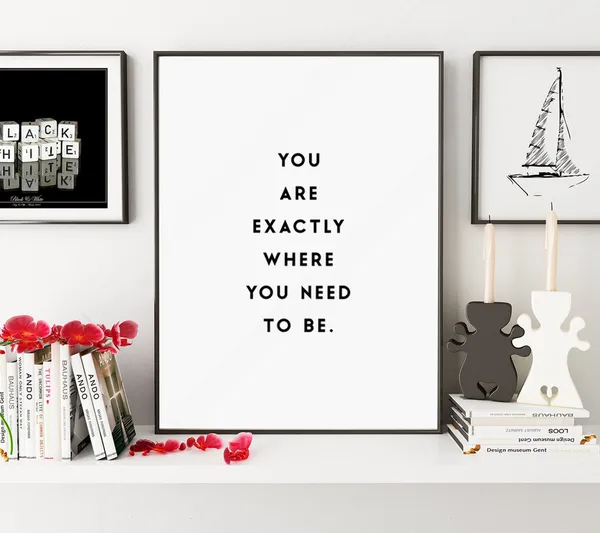 You Are Exactly Where You Need To Be Office Art Print