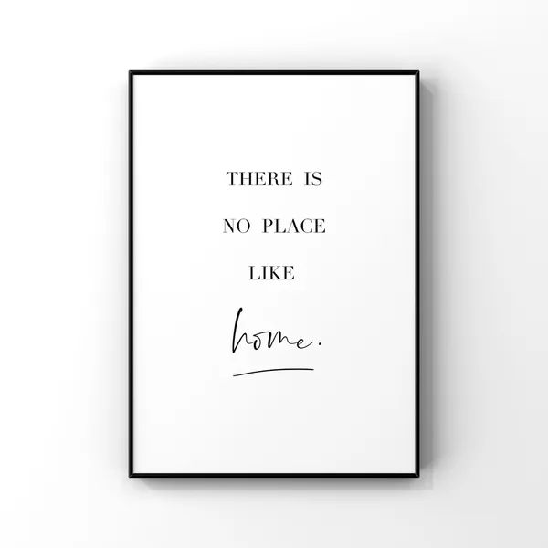 There Is No Place Like Home Monochromatic Art Print