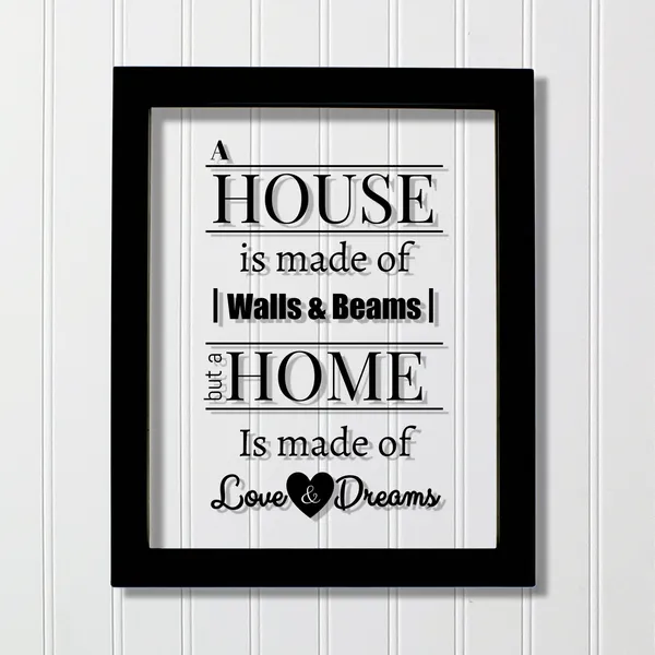 A House Is Made of Walls and Beams Quote Print