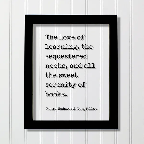 Henry Wadsworth Longfellow Quote, Book Lover Art Print