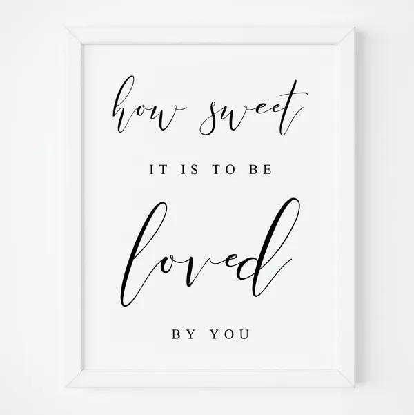 How Sweet It Is To Be Loved By You Sign, Love Poster