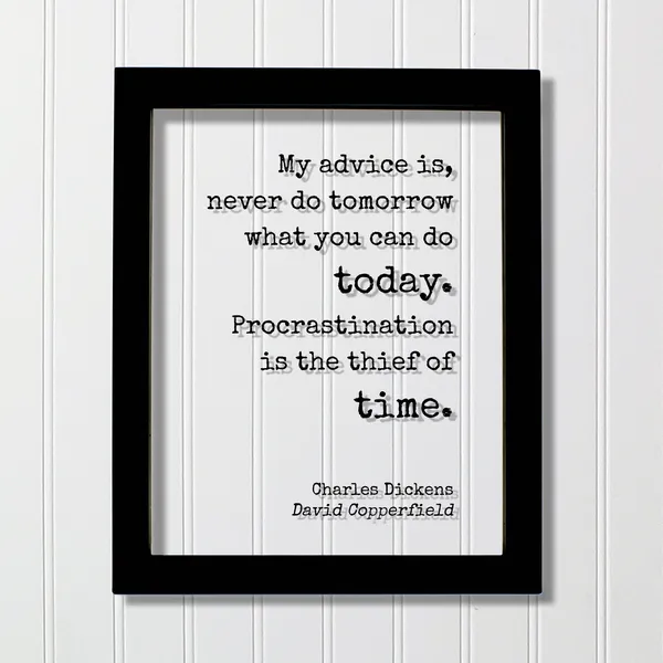 Charles Dickens Quote Poster, Procrastination Theme