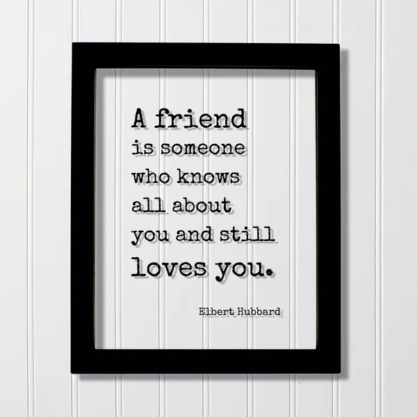 A Friend Is Someone Who Knows You Quote Art Print
