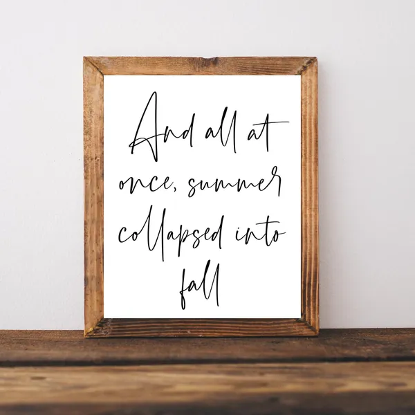 Fall and All At Once Summer Collapsed, Art Print