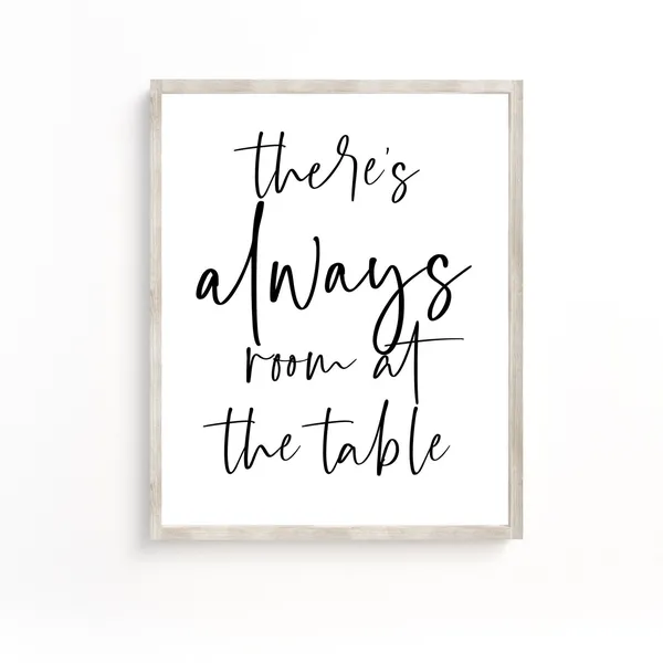 Theres Always Room At The Table Art Print
