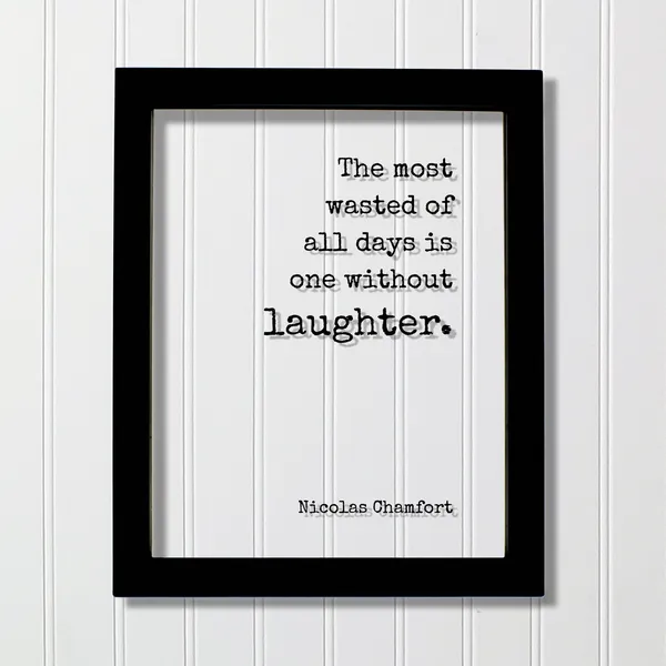 Nicolas Chamfort Humor Quote Art Print, Floating