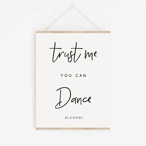 Trust Me You Can Dance Bar Sign, Wedding Print