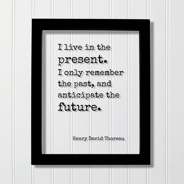 Henry David Thoreau Quote Art Print, Present Moment