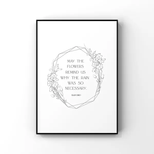May The Flowers Remind Us Why Rain Was Necessary Art Print