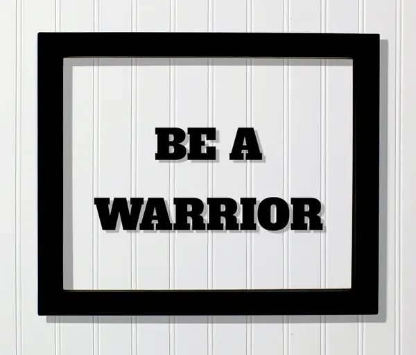 Be A Warrior Floating Quote Art Print