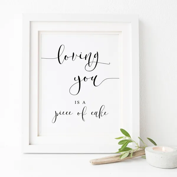 Loving You Is A Piece Of Cake Wedding Sign