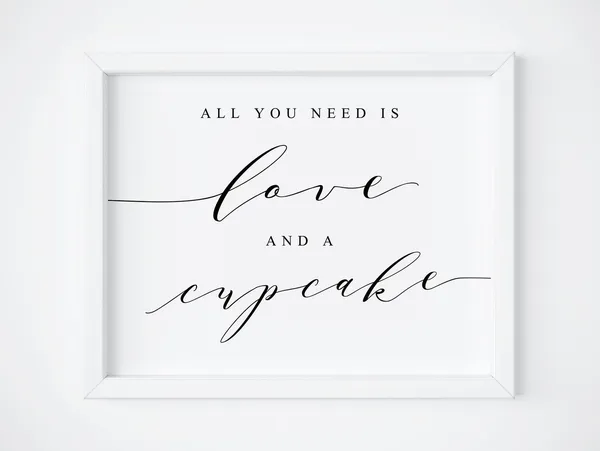 All You Need Is Love And A Cupcake Wedding Sign Poster