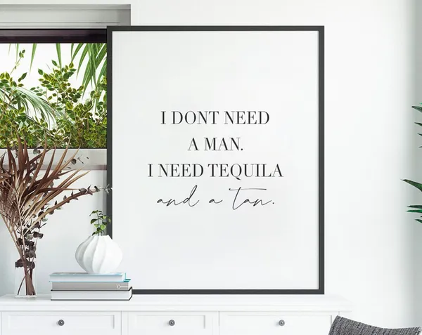 Feminist Quote Art Print, I Don't Need A Man
