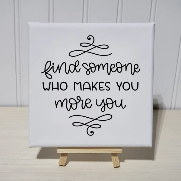 Find Someone Who Makes You More, Love Quote Art Print