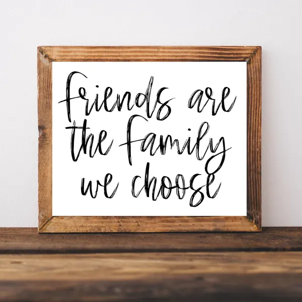 Friends Are The Family We Choose Quote Art Print