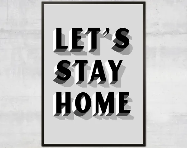 Lets Stay Home Grey Quote Art Print
