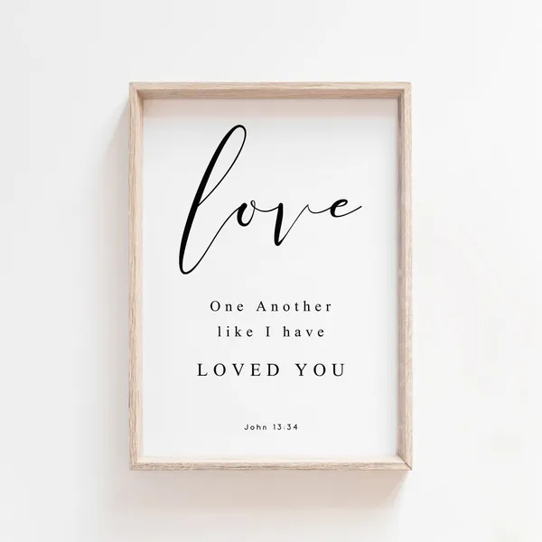 Love One Another Like I Have Loved You Scripture Print