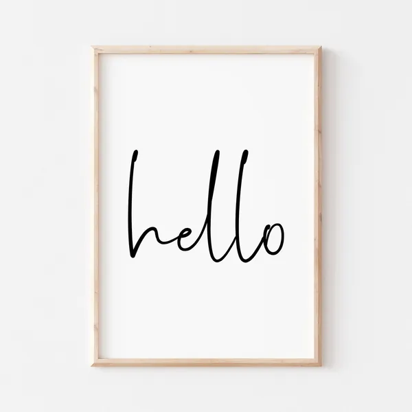 Hello Sign Quote Typography Art Print for Home