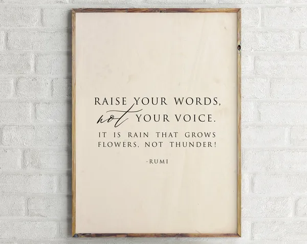 Raise Your Words Not Your Voice Quote Art Print