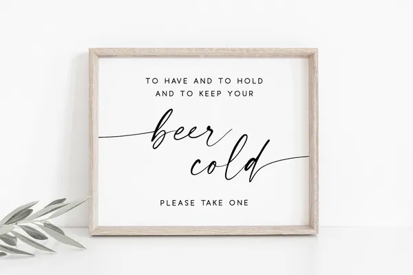 To Have And To Hold Beer Cold Wedding Sign, Bar Art Print