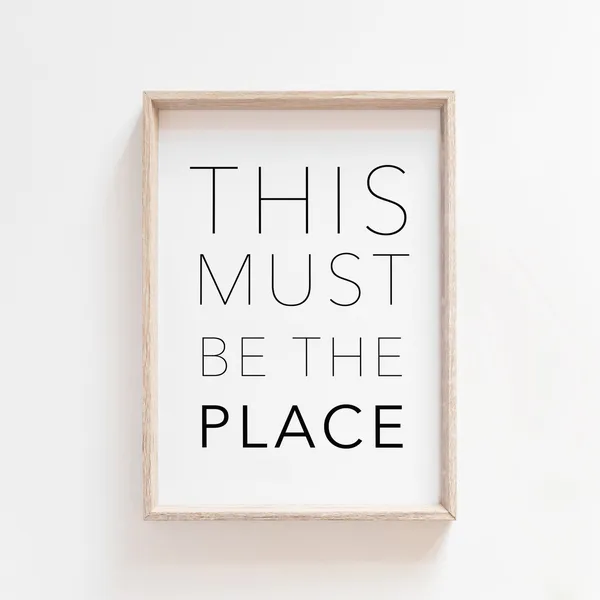 This Must Be The Place Quote Print, Scandinavian